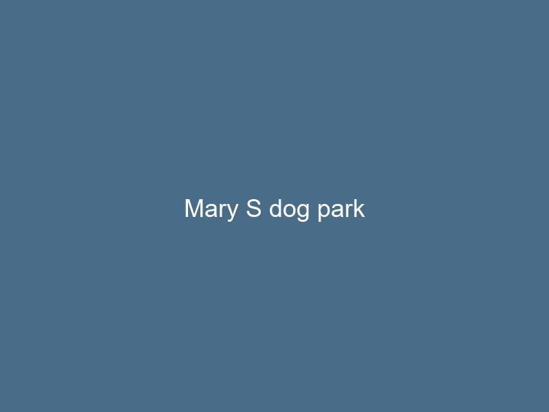 Mary S dog park