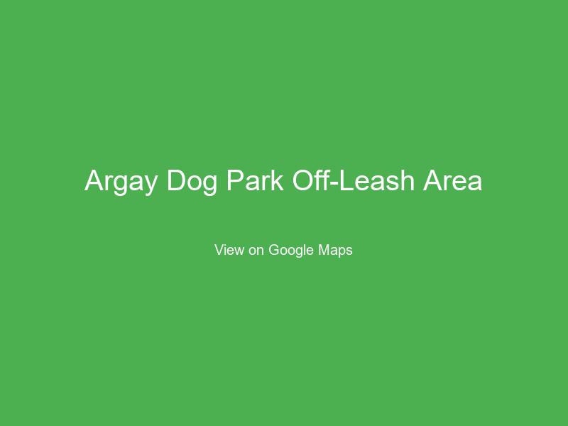 Argay Dog Park Off-Leash Area
