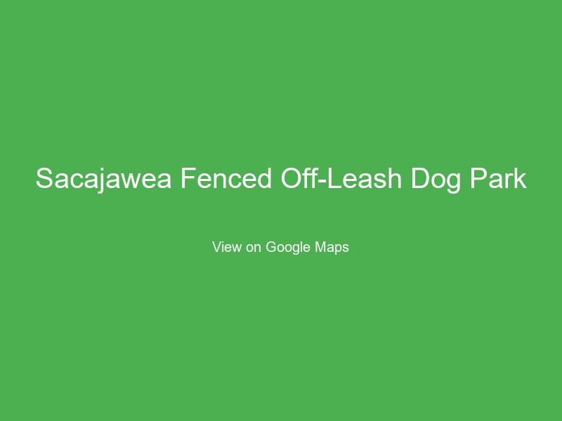 Sacajawea Fenced Off-Leash Dog Park
