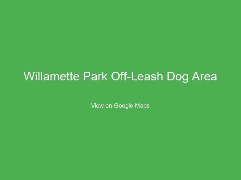 Willamette Park Off-Leash Dog Area
