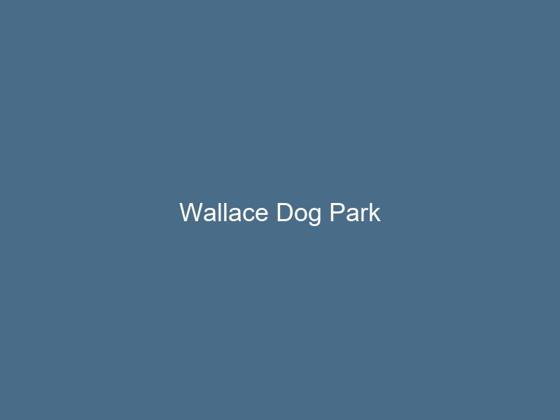 Wallace Dog Park